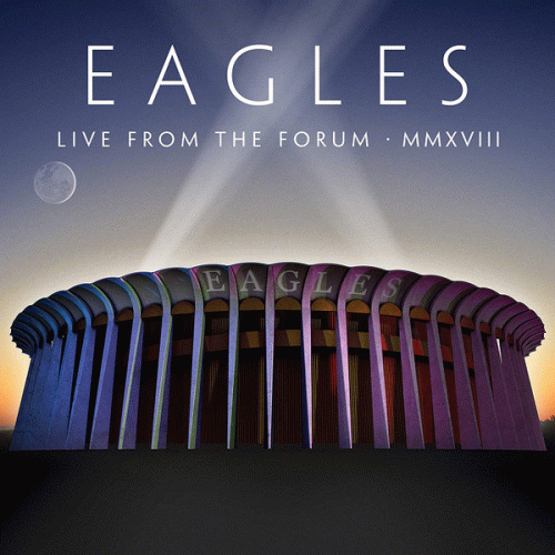 The Eagles : Live from The Forum - MMXVIII
